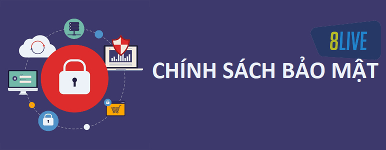 Một trong những thông tin quan trọng tại 8livepro đó chính là chính sách bảo mật