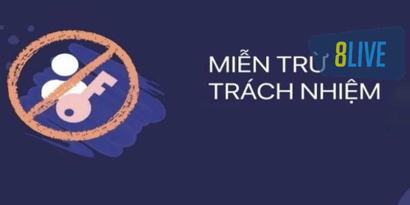 Miễn trừ trách nhiệm là một trong những chuyên mục được quan tâm tại 8livepro