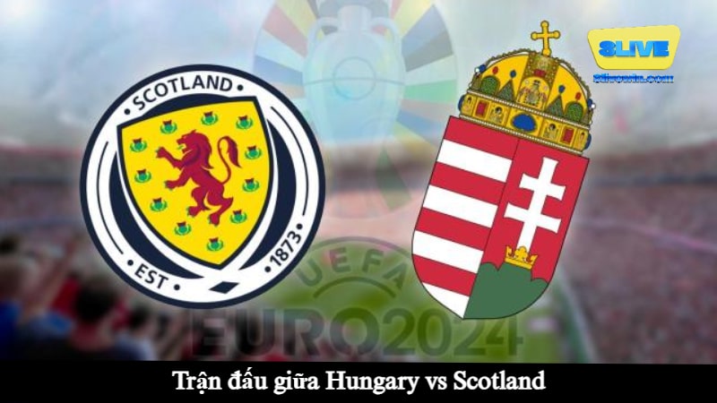 Trận đấu giữa Hungary vs Scotland