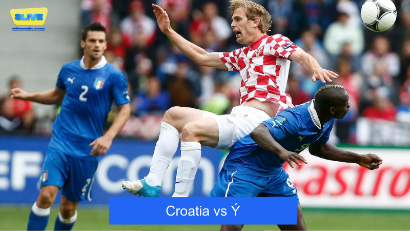 Nhận định trận đấu giữa Croatia vs Ý