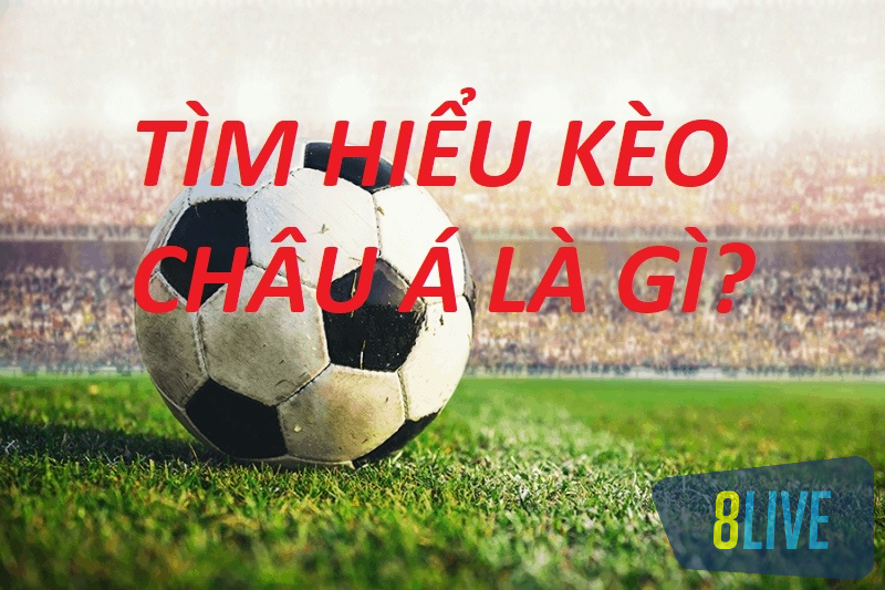 Thông tin về kèo châu Á